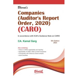 Bharat's Companies Auditor's Report Order, 2020 (CARO) by CA. Kamal Garg [Edn. 2023]